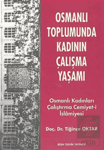 Osmanlı Toplumunda Kadının Çalışma Yaşamı