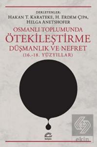 Osmanlı Toplumunda Ötekileştirme Düşmanlık ve Nefr