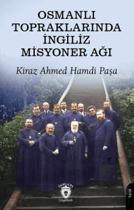 Osmanlı Topraklarında İngiliz Misyoner Ağı