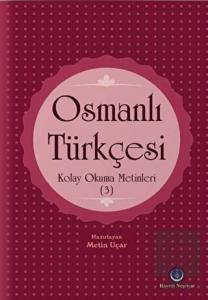 Osmanlı Türkçesi Kolay Okuma Metinleri 3