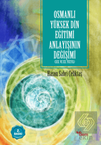 Osmanlı Yüksek Din Eğitimi Anlayışının Değişimi