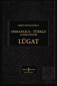 Osmanlıca - Türkçe Ansiklopedik Lügat