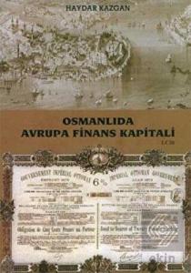 Osmanlıda Avrupa Finans Kapitali Cilt: 1
