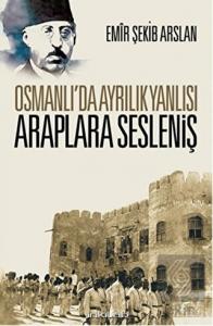 Osmanlı'da Ayrılık Yanlısı Araplara Sesleniş