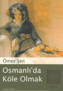 Osmanlı'da Köle Olmak