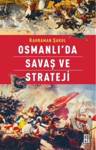 Osmanlı'da Savaş ve Strateji