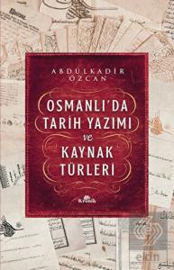 Osmanlı'da Tarih Yazımı ve Kaynak Türleri