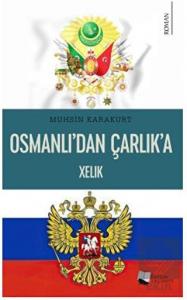 Osmanlı'dan Çarlık'a Xelık