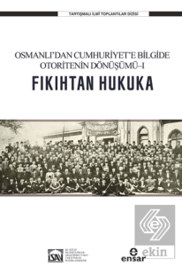 Osmanlı'dan Cumhuriyet'e Bilgide Otoritenin Dönüşümü l Fıkıhtan Hukuka