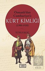 Osmanlı'dan Cumhuriyet'e Kürt Kimliği (1900-1920)