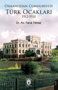 Osmanlıdan Cumhuriyete Türk Ocakları 1912-1931
