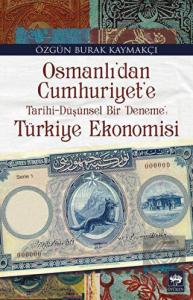 Osmanlı'dan Cumhuriyet'e Türkiye Ekonomisi