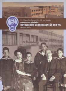 Osmanlıdan Günümüze Hayallerin Gerçekleştiği 100 Yıl (Ciltli)