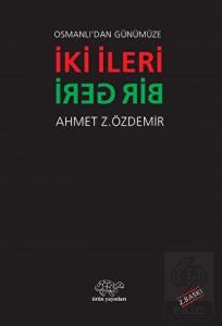 Osmanlı'dan Günümüze İki İleri Bir Geri
