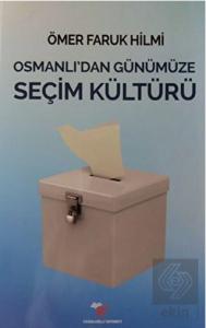 Osmanlı'dan Günümüze Seçim Kültürü