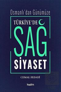 Osmanlı'dan Günümüze Türkiye'de Sağ Siyaset
