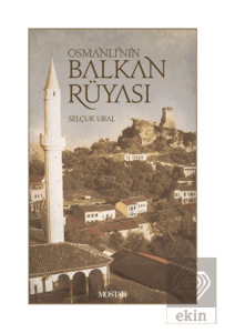 Osmanlı'nın Balkan Rüyası