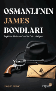 Osmanlı'nın James Bondları