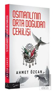 Osmanlı'nın Orta Doğudan Çekilişi