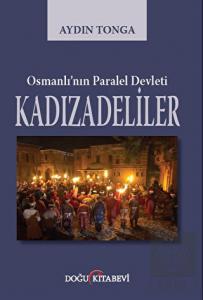 Osmanlı'nın Paralel Devleti Kadızadeliler