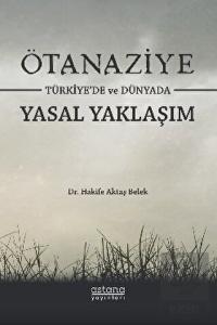 Ötanaziye Türkiye'de ve Dünyada Yasal Yaklaşım