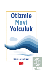 Otizmle Mavi Yolculuk