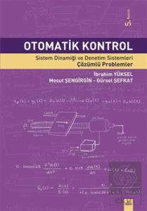 Otomatik Kontrol Sistem Dinamiği Ve Denetim Sistemleri Çözümlü Problemler