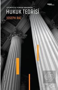 Otorite ile Yorum Arasında - Hukuk Teorisi