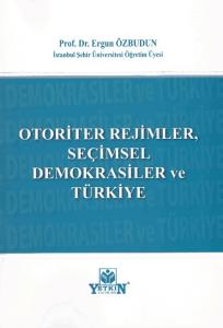 Otoriter Rejimler, Seçimsel Demokrasiler ve Türkiye