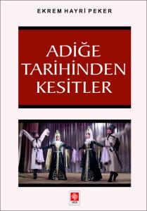 Outlet Adiğe Tarihinden Kesitler / Ekrem Hayri Peker