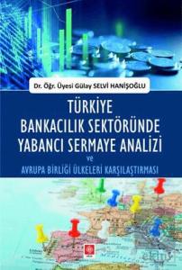 Outlet Türkiye Bankacılık Sektöründe Yabancı Sermaye Analizi Gülay Selvi Hanişoğlu