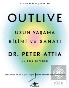 Outlive: Uzun Yaşama Bilimi ve Sanatı