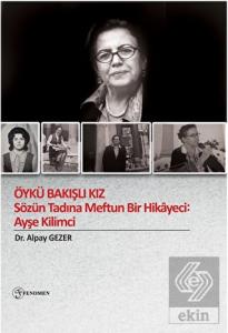 Öykü Bakışlı Kız - Sözün Tadına Meftun Bir Hikayec