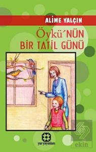 Öykü'nün Bir Tatil Günü