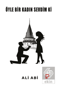 Öyle Bir Kadın Sevdim Ki