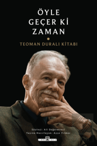 Öyle Geçer ki Zaman - Teoman Duralı Kitabı