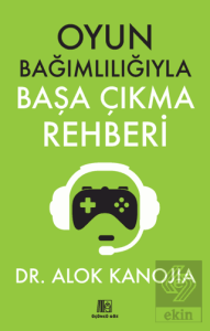 Oyun Bağımlılığıyla Başa Çıkma Rehberi