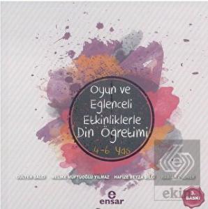 Oyun ve Eğlenceli Etkinliklerle Din Öğretimi 4-6 Y