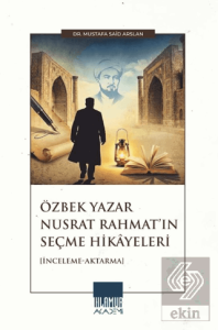Özbek Yazar Nusrat Rahmat'ın Seçme Hikâyeleri