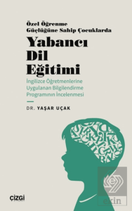 Özel Öğrenme Güçlüğüne Sahip Çocuklarda Yabancı Dil Eğitimi (İngilizce Öğretmenlerine Uygulanan Bilgilendirme Programının İncelenmesi)