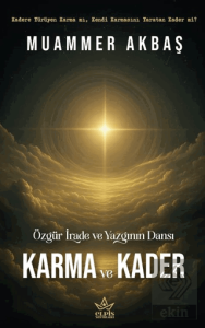 Özgür İrade ve Yazgının Dansı – Karma ve Kader