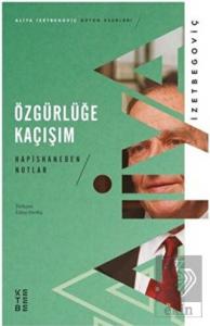 Özgürlüğe Kaçışım - Hapishaneden Notlar