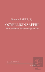 Öznelliğin Zaferi: Transandantal Fenomenolojiye Giriş