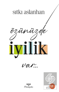 Özünüzde İyilik Var