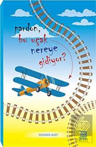 Pardon Bu Uçak Nereye Gidiyor?