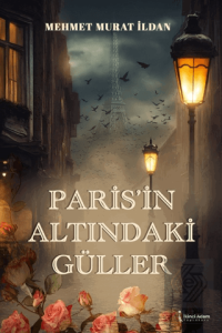 Paris'in Altındaki Güller