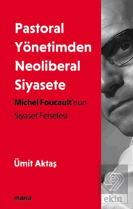 Pastoral Yönetimden Neoliberal Siyasete