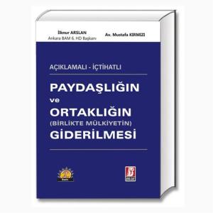 Paydaşlığın ve Ortaklığın (Birlikte Mülkiyetin) Giderilmesi