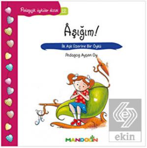 Pedagojik Öyküler: 12 - Aşığım!