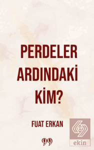 Perdeler Ardındaki Kim?